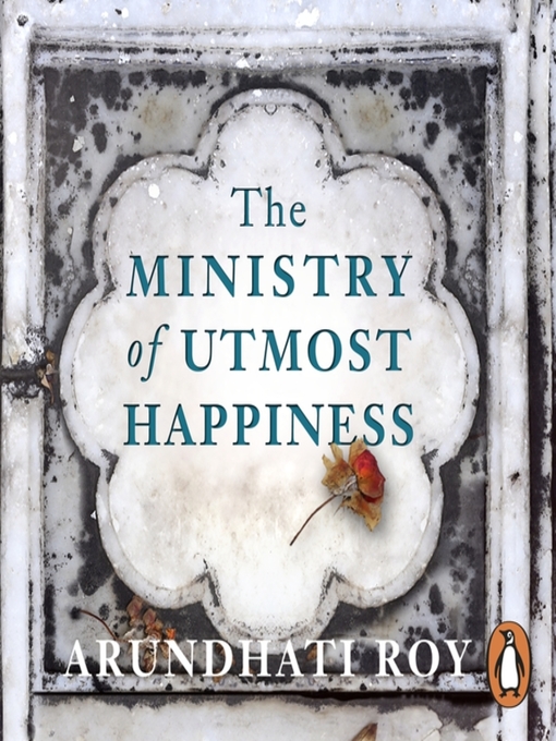 Title details for The Ministry of Utmost Happiness by Arundhati Roy - Available